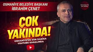 Osmaniye Belediye Başkanı İbrahim Çenet Soruları Yanıtladı (Çok Yakında)