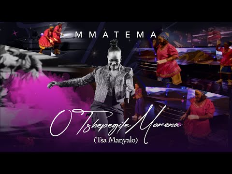 Mmatema : O tshepegile Morena (tsa manyalo) official video