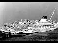The Sinking Of The Andrea Doria Cruise Ship Sinking Documentary 2017