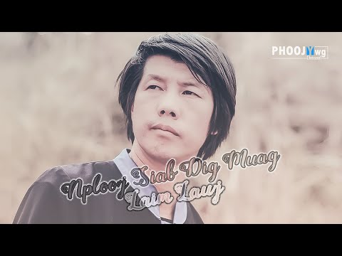Laim Lauj - Nplooj Siab Dig Muag (Official Audio)