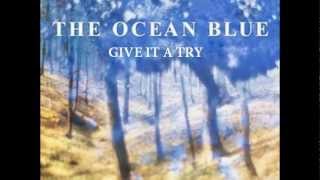 The Ocean Blue ~ Give It A Try