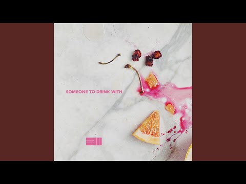 Someone to Drink With