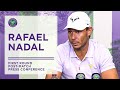 Rafael Nadal Post-Match Press Conference | Wimbledon 2022