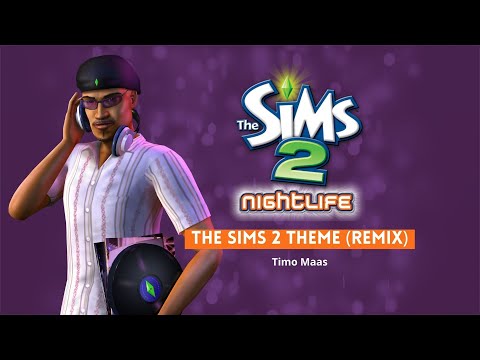 The Sims 2 Nightlife Soundtrack - The Sims 2 Theme (remix)  - Timo Maas