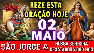 🔥URGENTE! SÃO JORGE E NOSSA SENHORA DESATADORA DOS NÓS DESATAM OS NÓS DA SUA VIDA