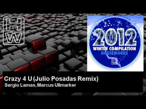 Sergio Lamas, Marcus Ullmarker - Crazy 4 U - Julio Posadas Remix - feat. Miss Chevious