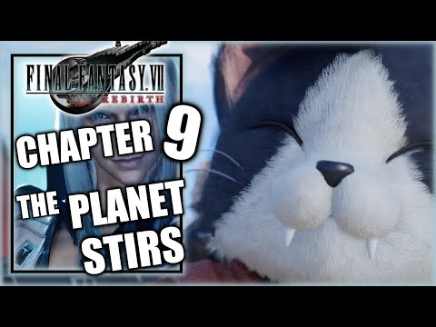 Final Fantasy 7 Rebirth - Chapter 9, The Planet Stirs - Gameplay Walkthrough