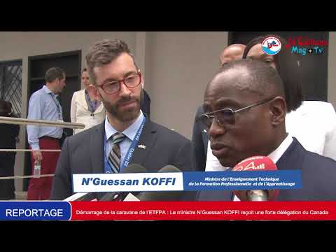 Caravane de l’ETFPA : Le ministre N’Guessan KOFFI reçoit une forte délégation du Canada