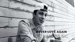 JuneBug- &quot;Never Love Again&quot; Official Die Hard Music (2015)