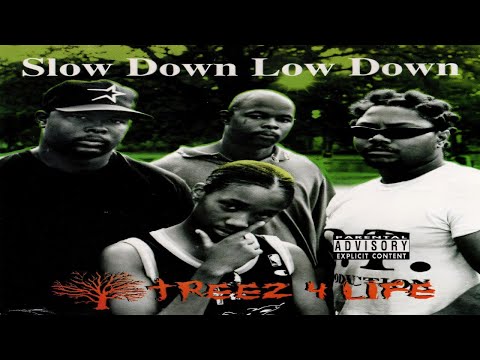 TREEZ 4 LIFE - SLOW DOWN LOW DOWN (FULL ALBUM) (1997)