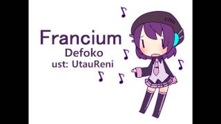 【UTAU】 DEFOKO - Francium