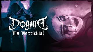 My Matricidal - Dogma