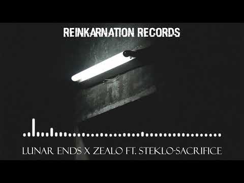 Lunar Ends X Zealo ft.Steklo-SACRIFICE