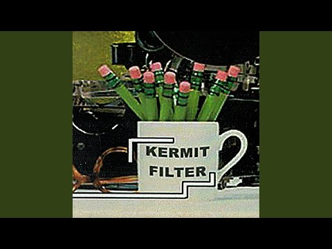 Kermit Filter, Pt. I