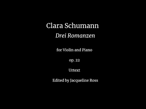 Clara Schumann: Drei Romanzen op.22 for violin and piano - edited by Jacqueline Ross