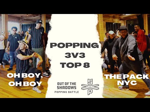 OH BOY, OH BOY VS THE PACK NYC | TOP 8 | POPPING 3V3 | OUT OF THE SHADOWS 2022