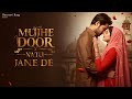 Tere Dil Ki Awaaz Hoon Main Official Video Mujhe Door Na Tu Jaane De A Soulful Love Qawwal Song