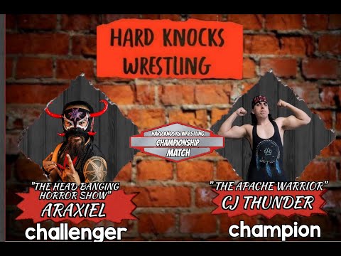 Hard Knocks Wrestling Presents: ARAXIEL VS CJ Thunder
