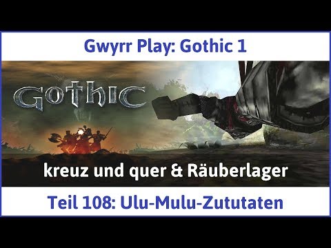 Gothic 1 Teil 108: Ulu-Mulu-Zututaten - Let's Play
