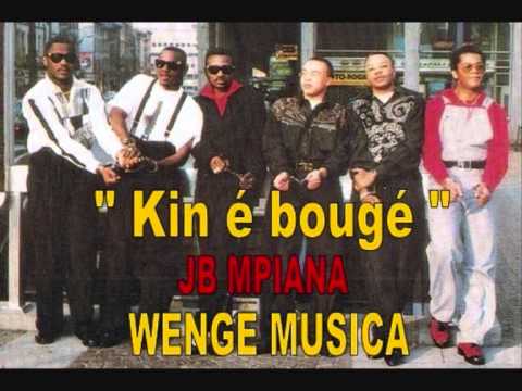 Kin é bougé, JB MPIANA et WENGE MUSICA