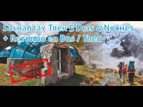 Salkantay Trek 5 Dias 4 Noches mas Retorno en Bus   Tren