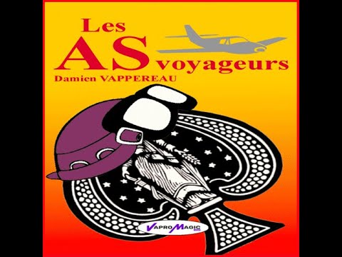 Voir la vidéo Les As Voyageurs - Damien Vappereau