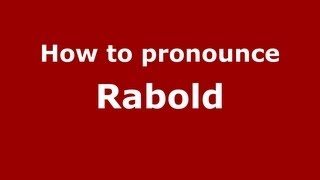 How to pronounce Rabold