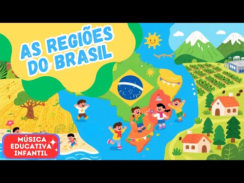 As Regiões do Brasil - Música  educativa infantil