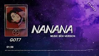 GOT7 - NANANA | Music Box Version
