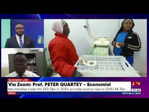 Merchandise trade hits $52.5bn in 2025 as trade surplus rises to GHS148.3bn | Business Live(11-8-26)