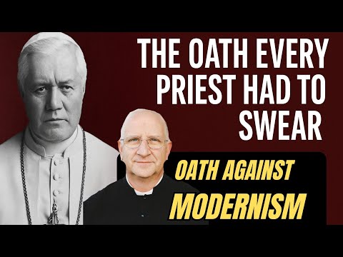 Oath Against Modernism: The Synthesis of All Heresies ~ Fr. Ripperger