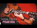Thoda Thoda Pyaar Hua Golden Melody Guitar Cover Aashutosh Naman