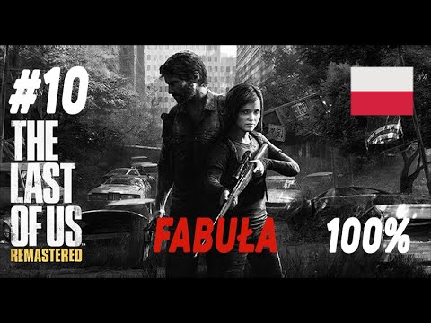 The Last of Us Remastered 💎- #10 (odc.10) - Łowcy 🔥 | [4k] [PL]