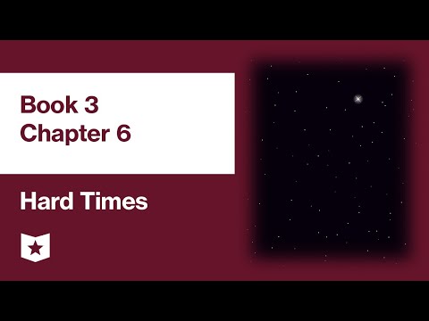 狄更斯《艱難歲月》| 第三部 第六章：收穫 (星光)！ (Hard Times by Charles Dickens | Book 3, Chapter 6: Garnering (The Starlight))