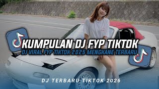 Download lagu KUMPULAN DJ CAMPURAN FYP TIKTOK TERBARU || DJ CAMPURAN VIRAL TIKTOK 2026 mp3