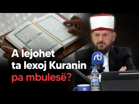 A lejohet ta lexoj Kuranin pa mbulesë? - Dr. Shefqet Krasniqi