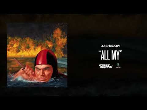 DJ Shadow- All My (Official Audio)