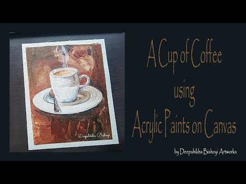 How to paint Still Life - A Cup of Coffee using Acrylics on Canvas easy