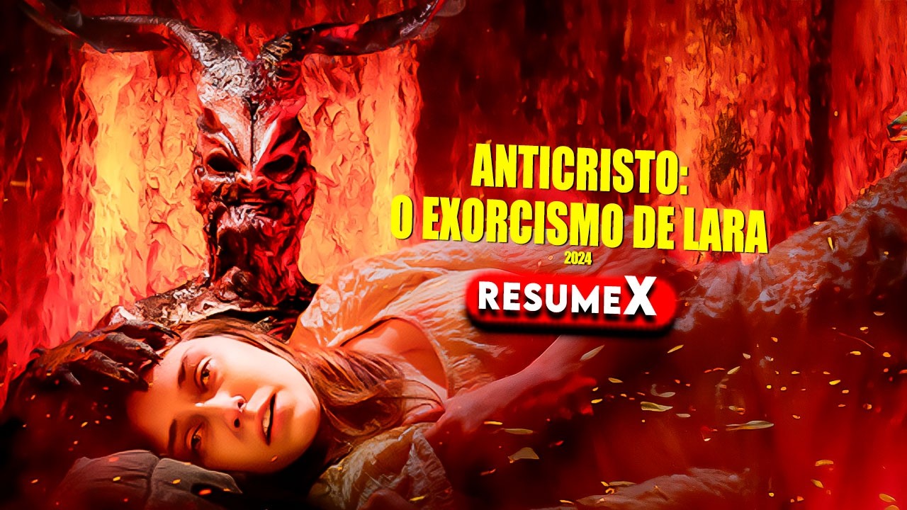 ANTICRISTO: O EX0RCISM0 DE LARA | RESUMO FILME COMPLETO | RESUMEX