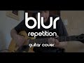 Blur - Repetition (Guitar Cover)