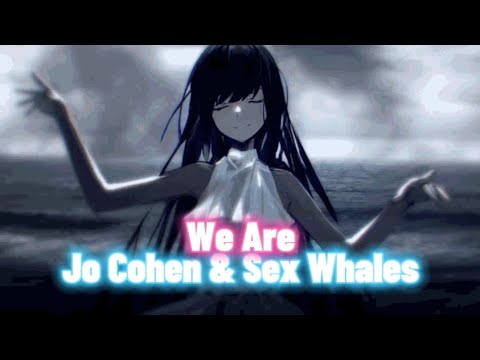 Nightcore - We Are (Jo Cohen & Sex Whales) Lyrics