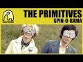 THE PRIMITIVES - Spin-O-Rama [Official ...