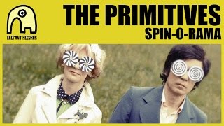 THE PRIMITIVES - Spin-O-Rama [Official]