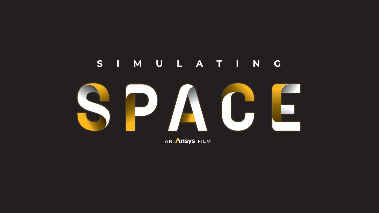 Simulating Space | An Ansys Film
