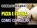 O QUE FAZER COM SOBRA DE MASSA COMO GUARDAR MASSA DE PIZZA OU ESFIHA