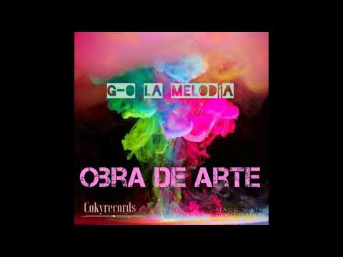 G-o La Melodia - Obra De Arte ( prod El Jyler )