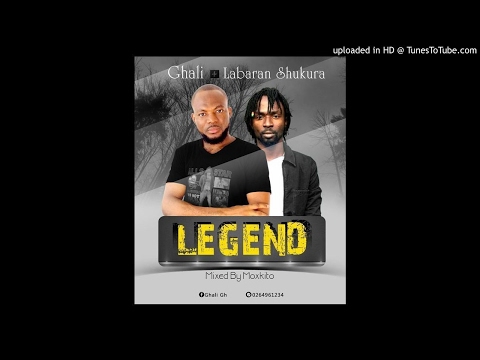 Ghali Gh ft Labaran Shukura - Legend (Mixed by Moxkito)