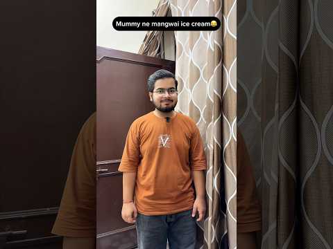 Mummy ne mangwai ice cream😂 #funny #viral #shortsfeed #trendingvideo #comedyshorts