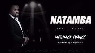 Download lagu Meshack Evance.NATAMBA official audio.. mp3