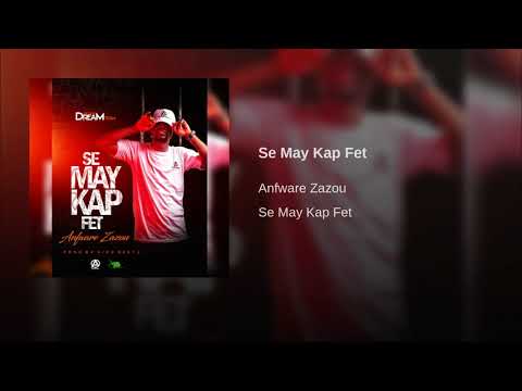 Anfware Zazou - Se May Kap Fet (audio)